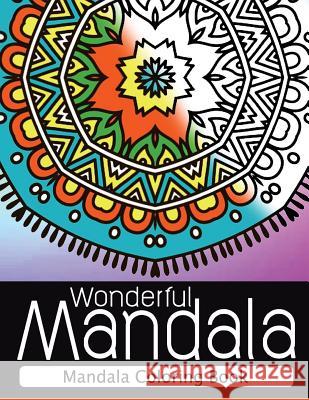 Wonderful Mandala: Mandala Coloring book for adult turn you to Mindfulness Nice Publishing 9781534794535 Createspace Independent Publishing Platform - książka