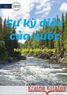 Wonderful Water - Sự kỳ diệu của nước Sophie Gray 9781922763754 Library for All - książka