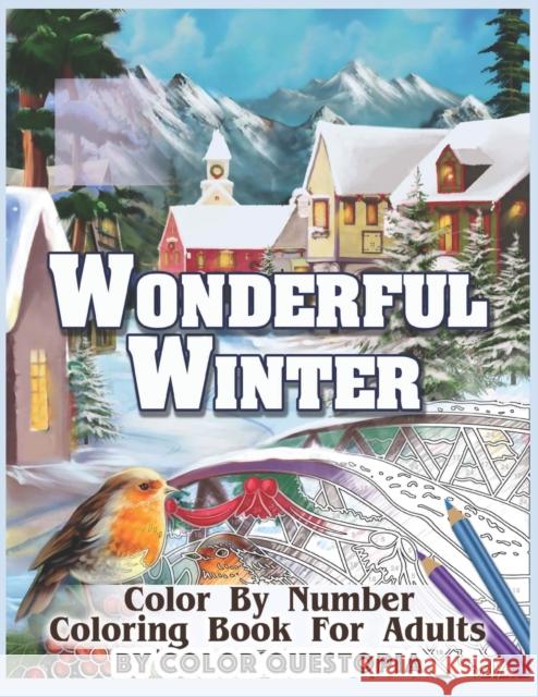 Wonderful Winter Color By Number Coloring Book For Adults: Fun Frosty Weather Coloring Book Color Questopia   9798571854115 Independently Published - książka