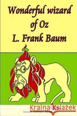 Wonderful wizard of Oz L. Frank Baum Adrian, Iacob 9781512084306 Createspace - książka