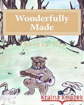 Wonderfully Made Theresa Nix 9781490486536 Createspace - książka