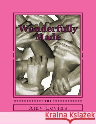 Wonderfully Made Amy Levins 9781981602926 Createspace Independent Publishing Platform - książka