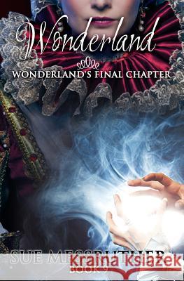 Wonderland's Final Chapter Sue Messruther 9781976213151 Createspace Independent Publishing Platform - książka