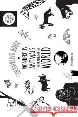 Wonderous Animals From Around The World: Colouring Book Bradford, Ruth 9781518485138 Blurb - książka