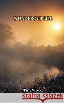 Wonderous Life Tim Wood 9789916349861 Creative Arts Management Ou - książka