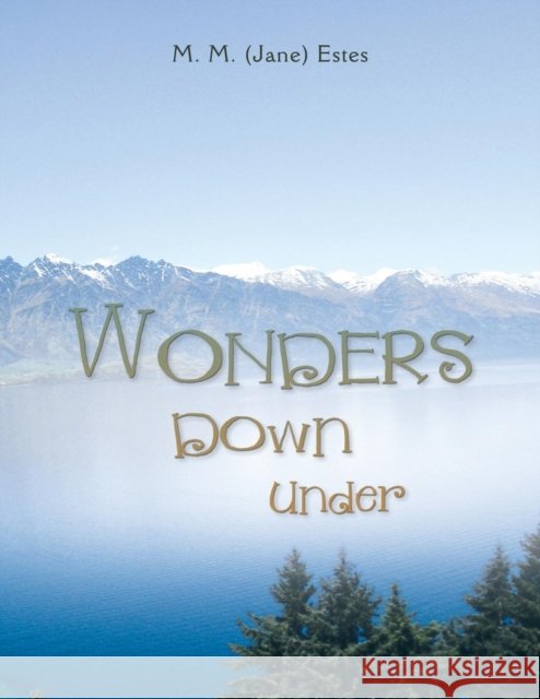 Wonders Down Under M. M. Estes 9781481726863 Authorhouse - książka