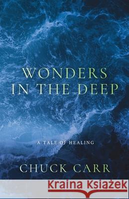 Wonders In The Deep Chuck Carr 9781734590548 Charles Carr - książka