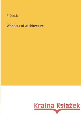 Wonders of Architecture R. Donald 9783382124021 Anatiposi Verlag - książka