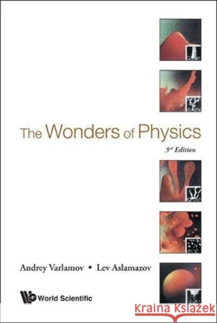 Wonders of Physics, the (3rd Edition) Andrey Varlamov 9789814374156  - książka