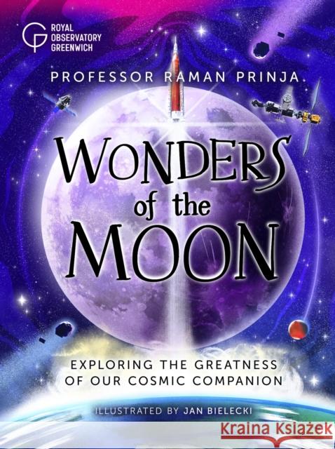 Wonders of the Moon: Exploring the greatness of our cosmic companion Professor Raman Prinja 9781526326973 Hachette Children's Group - książka