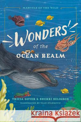 Wonders of the Ocean Realm Tricia Goyer Sherri Seligson Vlad Stankovic 9781496486462 Tyndale Kids - książka