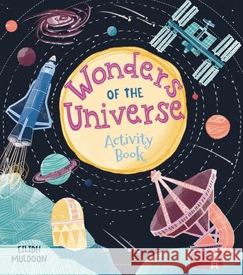 Wonders of the Universe Activity Book Eilidh Muldoon Emily Stead 9781398820302 Arcturus Editions - książka