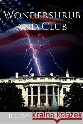Wondershrub and Club Rudy J. Gerber 9781434328434 Authorhouse - książka