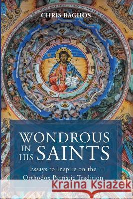 Wondrous in His Saints Chris Baghos 9781666773415 Wipf & Stock Publishers - książka