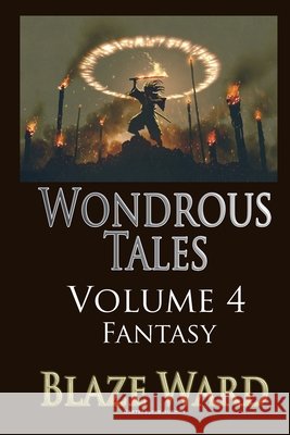 Wondrous Tales - Fantasy Blaze Ward 9781644705360 Knotted Road Press Incorporated - książka