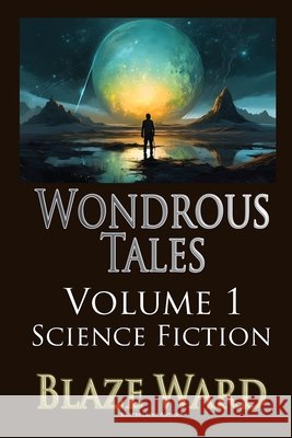 Wondrous Tales - Science Fiction - Earth Blaze Ward 9781644705285 Knotted Road Press Incorporated - książka
