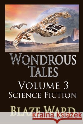 Wondrous Tales - Science Fiction - The Galaxy Blaze Ward 9781644705315 Knotted Road Press Incorporated - książka