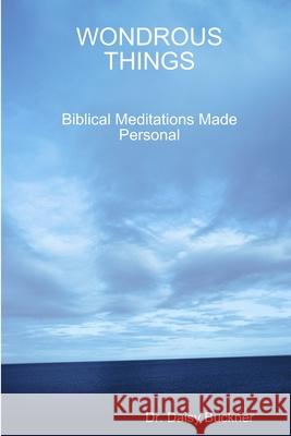 Wondrous Things Daisy Buckner 9780557833320 Lulu.com - książka