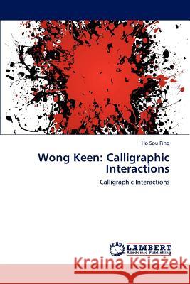 Wong Keen: Calligraphic Interactions Sou Ping, Ho 9783846529096 LAP Lambert Academic Publishing AG & Co KG - książka