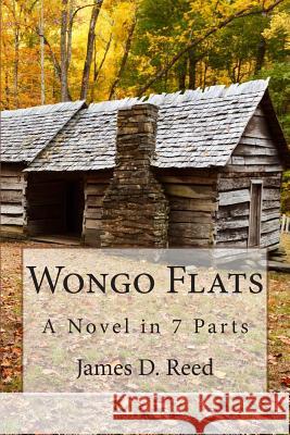 Wongo Flats: A Novel in 7 Parts James D. Reed 9781499319866 Createspace - książka