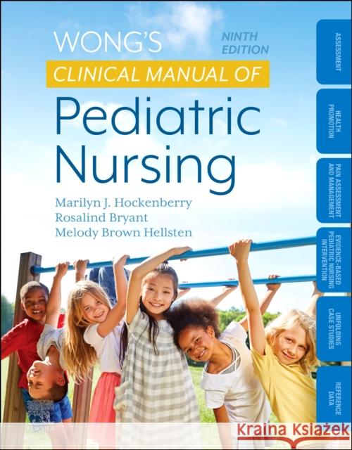 Wong\'s Clinical Manual of Pediatric Nursing Marilyn J. Hockenberry Rosalind Bryant Melody Brown Hellsten 9780323754767 Elsevier - Health Sciences Division - książka