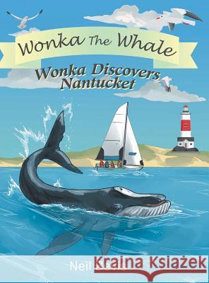Wonka Discovers Nantucket Neil Bevis 9781728308678 Authorhouse - książka