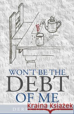 Won't Be the Debt of Me Derek O'Leary 9781912328376 Derek O Leary - książka