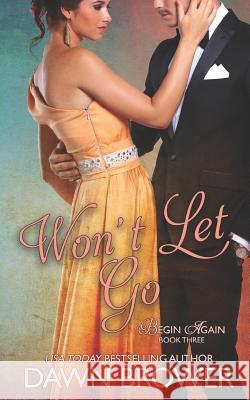 Won't Let Go Dawn Brower 9781725989665 Createspace Independent Publishing Platform - książka