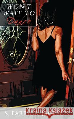 Won't Wait to Dance S. Farrior-Jackson 9781440108778 iUniverse.com - książka