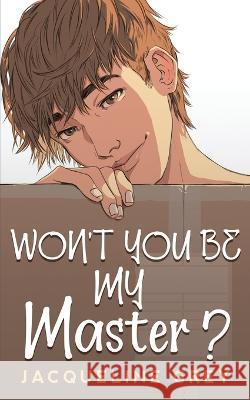 Won't You Be My Master? Jacqueline Grey   9781733172219 Jacqueline Grey Books - książka