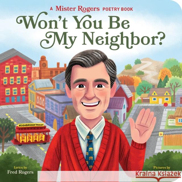 Won't You Be My Neighbor?: A Mister Rogers Poetry Book Fred Rogers Luke Flowers 9781683691990 Quirk Books - książka