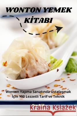 Wonton Yemek Kİtabi Ece Gul   9781835314845 Aurosory ltd - książka