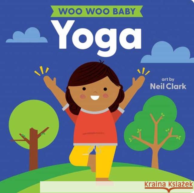 Woo Woo Baby: Yoga Neil Clark 9781423665434 Gibbs M. Smith Inc - książka