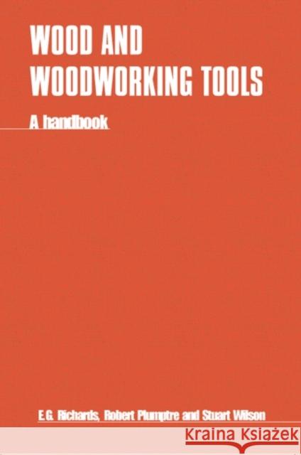 Wood and Woodworking Tools: A Handbook Richards, E. 9781853390258 Practical Action - książka