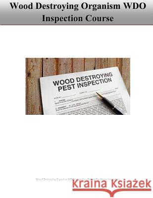 Wood Destroying Organism WDO Inspection Course For Home Inspectors Enviro Training 9781727550276 Createspace Independent Publishing Platform - książka