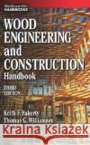 Wood Engineering and Construction Handbook Keith F. Faherty Thomas G. Williamson Thomas G. Williamson 9780070220706 McGraw-Hill Professional Publishing