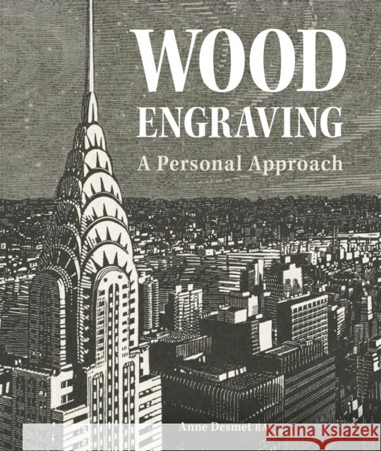 Wood Engraving Anne Desmet 9780719845871 The Crowood Press Ltd - książka