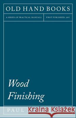 Wood Finishing Paul N. Hasluck 9781528703109 Old Hand Books - książka