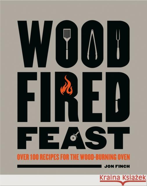 Wood-Fired Feast: Over 100 Recipes for the Wood-burning Oven Jon Finch 9781784946258 GMC Publications - książka