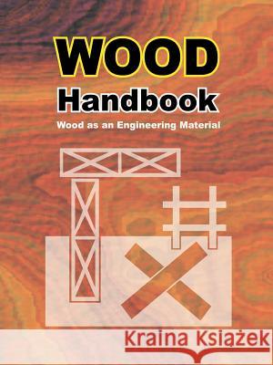Wood Handbook: Wood as an Engineering Material Forest Products Laboratory 9780898750829 University Press of the Pacific - książka