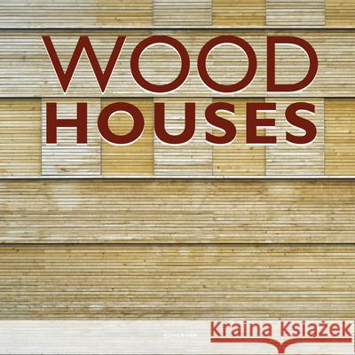 Wood Houses Simone Schleifer 9783741920561 Koenemann.Com GmbH - książka