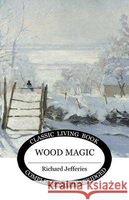Wood Magic Richard Jefferies 9781922619181 Living Book Press - książka