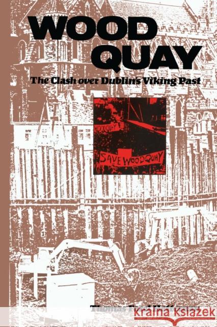 Wood Quay: The Clash Over Dublin's Viking Past Heffernan, Thomas F. 9780292729773 University of Texas Press - książka