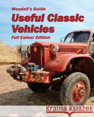 Woodall's Guide Useful Classic Vehicles Full Colour Edition Dan Woodall 9781503332850 Createspace - książka