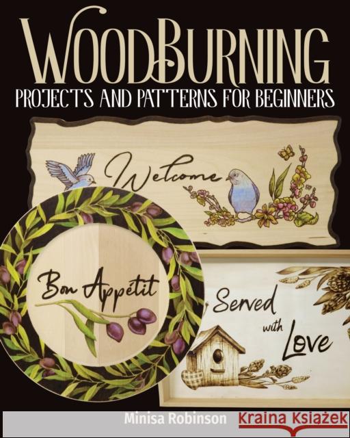 Woodburning Projects and Patterns for Beginners Minisa Robinson 9781497100855 Fox Chapel Publishing - książka