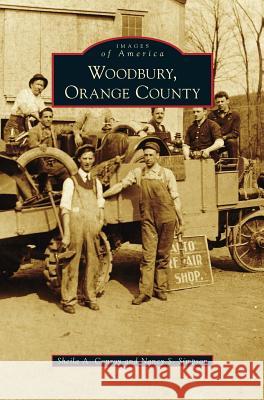 Woodbury, Orange County Sheila a Conroy, Nancy S Simpson 9781531650995 Arcadia Publishing Library Editions - książka