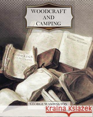 Woodcraft and Camping George Washington Sears 9781466203426 Createspace - książka