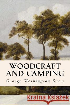 Woodcraft and Camping George Washington Sears 9781511830218 Createspace - książka