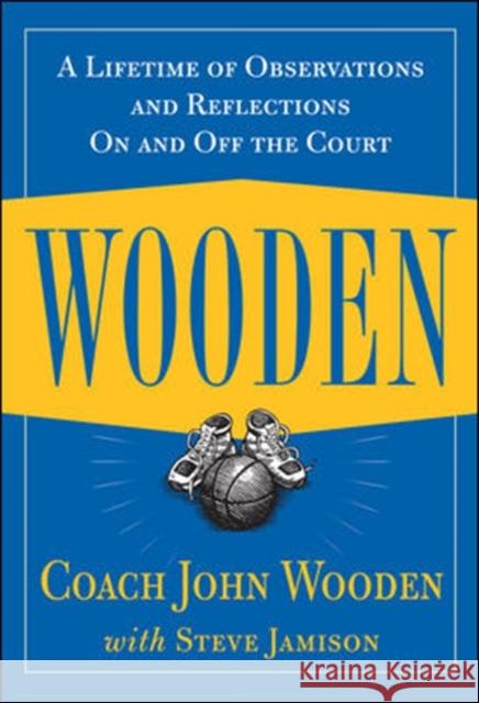 Wooden: A Lifetime of Observations and Reflections On and Off the Court John Wooden 9780809230419 Contemporary Books Inc - książka