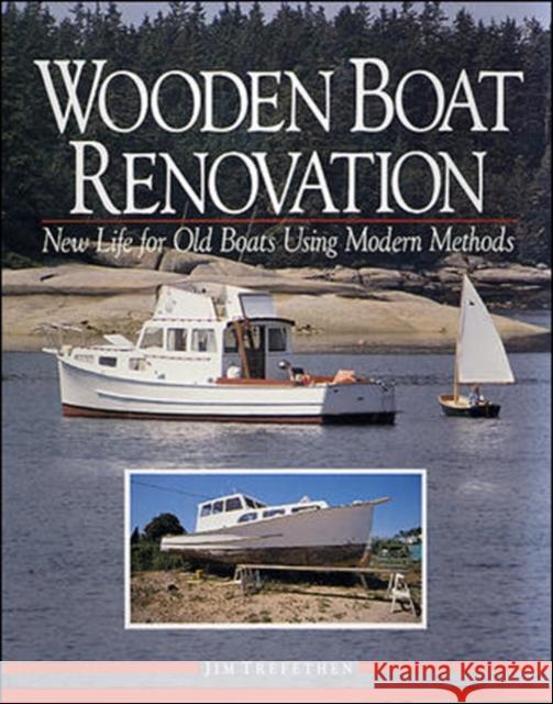 Wooden Boat Renovation: New Life for Old Boats Using Modern Methods Jim Trefethen Clint Trefethen 9780070652392 International Marine Publishing - książka